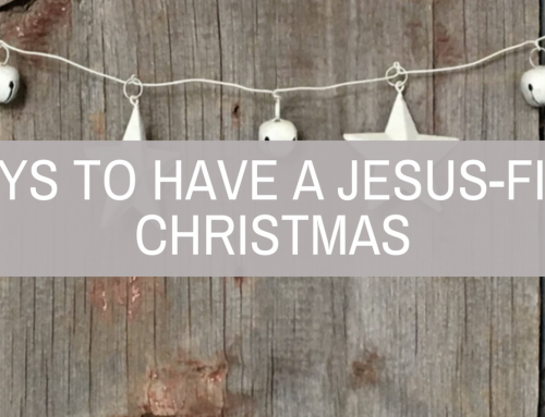 4 WAYS TO HAVE A JESUS-FILLED CHRISTMAS